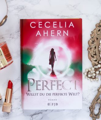 Perfect - Willst du die perfekte Welt? Cecilia Ahern